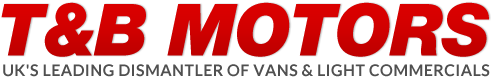 T & B Motors - The UK's Leading Dismantler of Vans & Light Commercial Vehicles